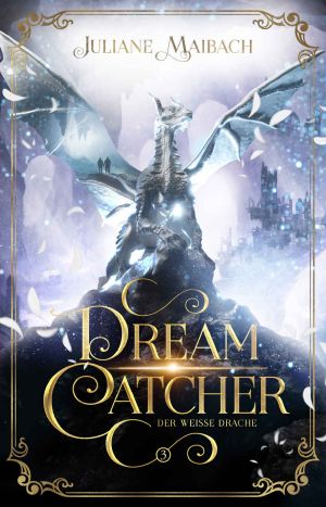 [Dreamcatcher 03] • Der weiße Drache